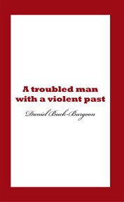 A troubled man with a violent past cover image