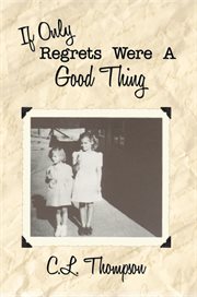 If only regrets were a good thing cover image