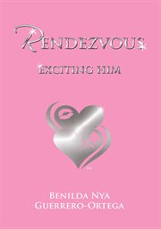 Rendezvous. Exciting Him cover image