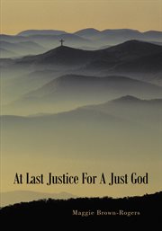 At last justice for a just god cover image