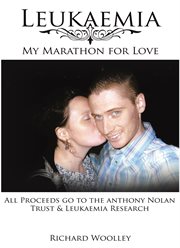 Leukaemia. My Marathon for Love cover image