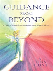 Guidance from beyond : a book of channelled writing from many different sources cover image