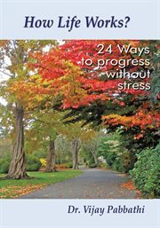 How life works? : 24 ways to progress without stress cover image