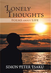 Lonely thoughts : poems about life cover image