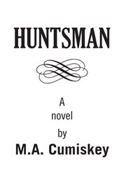 Huntsman. A Novel cover image