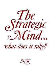 The strategic mindі. What Does It Take? cover image
