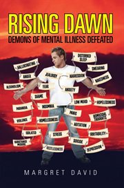 Rising dawn : demons of mental illness defeated cover image