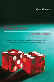 Rolling the dice!. A Book for Teenagers cover image
