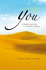 It all begins with you : a breath each day is a chance at hand : an autobiography cover image
