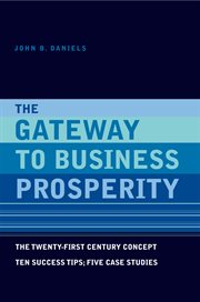The gateway to business prosperity. The Twenty-First Century Concept Ten Success Tips; Five Case Studies cover image