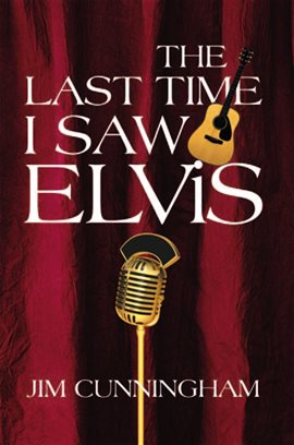 Cover image for The Last Time I Saw Elvis