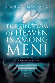 The kingdom of heaven is among men! cover image