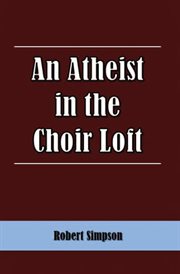 An atheist in the choir loft cover image