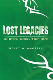 Lost legacies. And Broken Promises of Our Fathers cover image