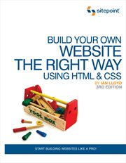 Build Your Own Website the Right Way Using HTML & CSS : Start Building Websites Like a Pro! cover image