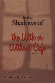 In the shadows of the with or without caf̌ cover image
