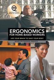 Ergonomics for home-based workers : use your brain to save your body cover image