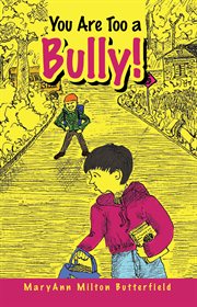 You are too a bully! cover image