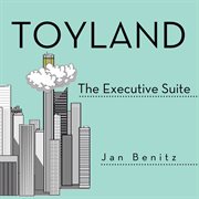 Toyland. The Executive Suite cover image