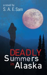 Deadly Summers in Alaska cover image
