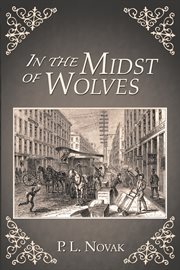 In the Midst of Wolves : a Novel cover image