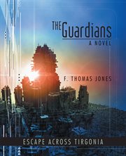 The guardians. Escape Across Tirgonia cover image