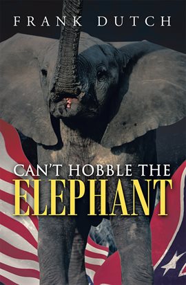 Cover image for Can't Hobble the Elephant