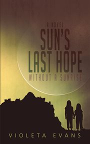 Sun's last hope. Without a Sunrise cover image