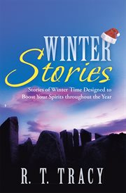 Winter Stories : Stories of Winter Time Designed to Boost Your Spirits Throughout the Year cover image