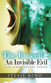 The unseen. An Invisible Evil cover image