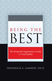 Being the best. The Nonprofit Organization's Guide to Total Quality cover image
