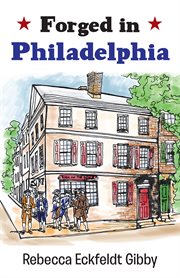Forged in Philadelphia cover image