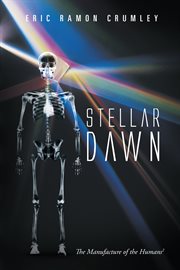 Stellar dawn : the manufacture of the humans2 cover image