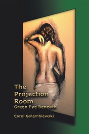 The projection room. Green Eye Beneath cover image