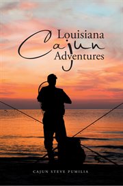 Louisiana cajun adventures cover image