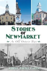 Stories of Newmarket: an old Ontario town cover image