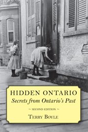 Hidden Ontario: secrets from Ontario's past cover image