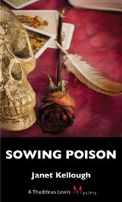 Sowing poison: a Thaddeus Lewis mystery cover image