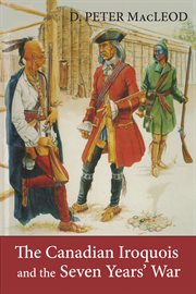 The Canadian Iroquois and the Seven Years' War cover image