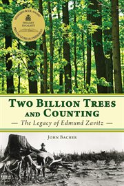 Two billion trees and counting: the legacy of Edmund Zavitz cover image