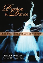 Passion to dance: the National Ballet of Canada cover image