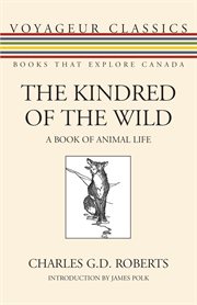The kindred of the wild: a book of animal life cover image