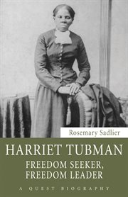 Harriet Tubman: freedom seeker, freedom leader cover image