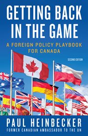 Getting back in the game: a foreign policy playbook for Canada cover image