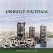 Unbuilt Victoria cover image