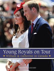 Young royals on tour: William & Catherine in Canada cover image