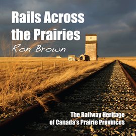Cover image for Rails Across the Prairies