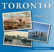Toronto: the way we were cover image