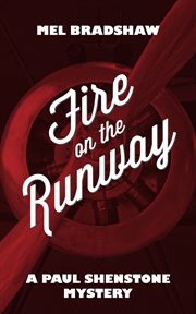 Fire on the runway: a Paul Shenstone mystery cover image