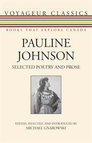 Pauline Johnson: selected poetry and prose cover image